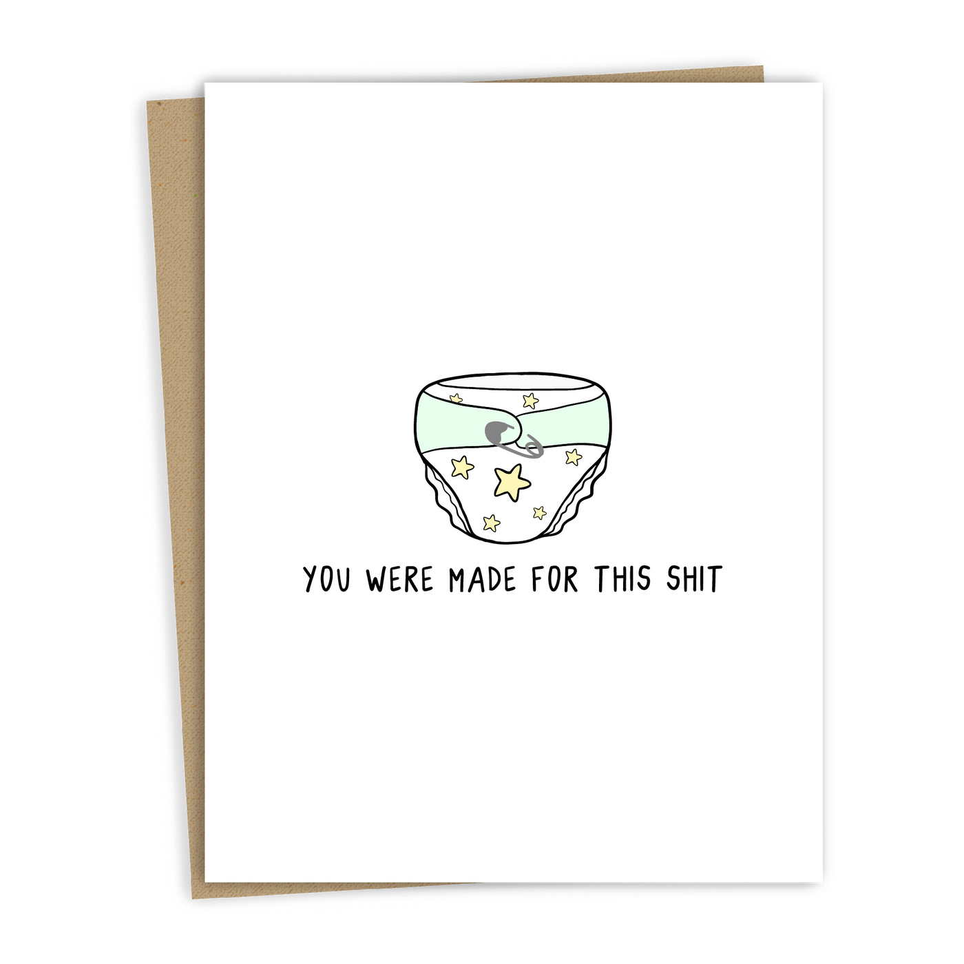 You Were Made For This Shit | Baby Shower Card