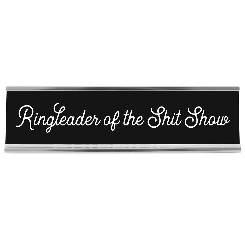Ringleader of the Shit Show Desk Sign