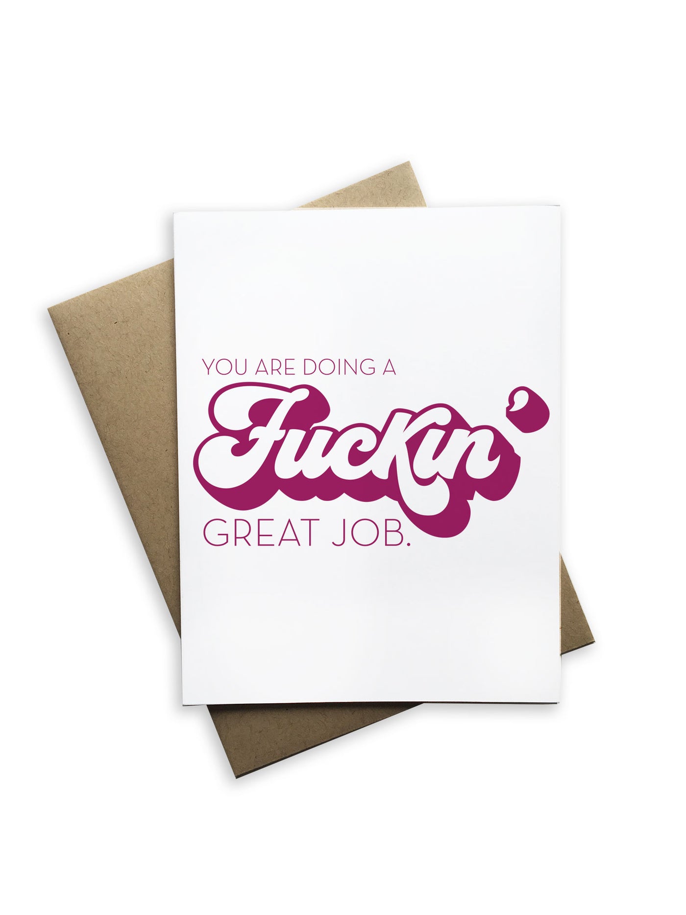 You are Doing a Fuckin Great Job Notecard