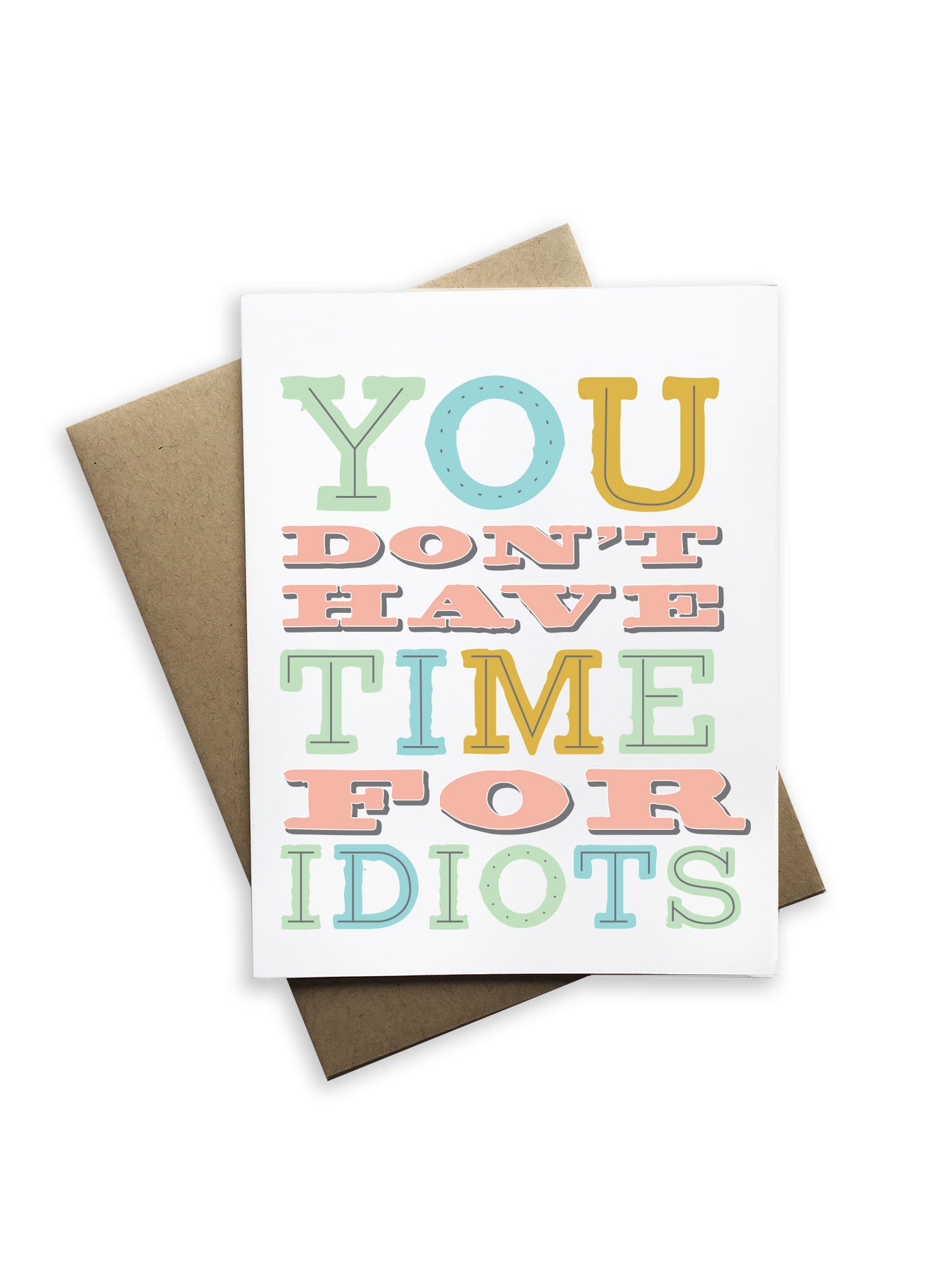 You Don't Have Time For Idiots Notecard