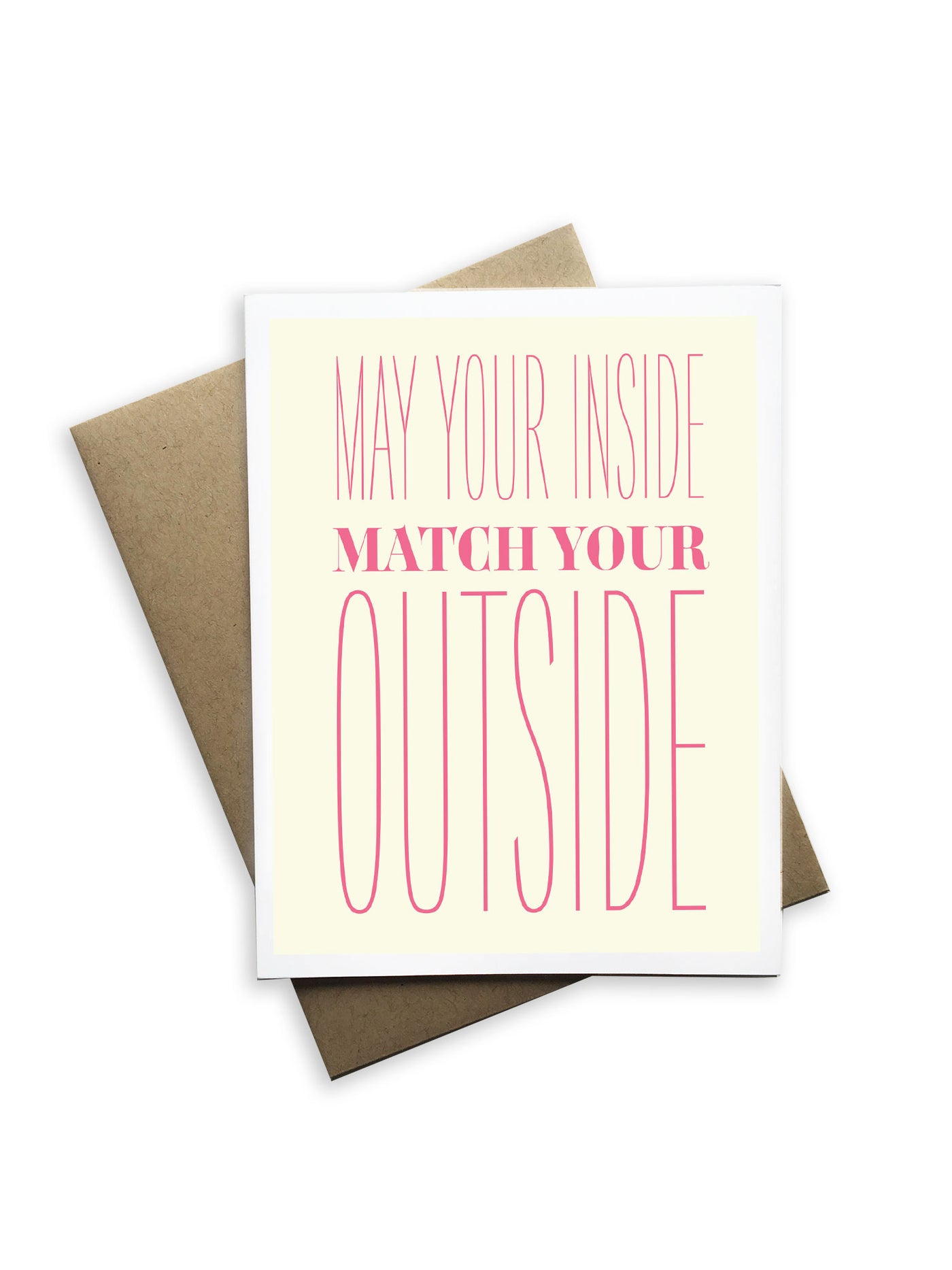 May Your Inside Match Your Outside Notecard