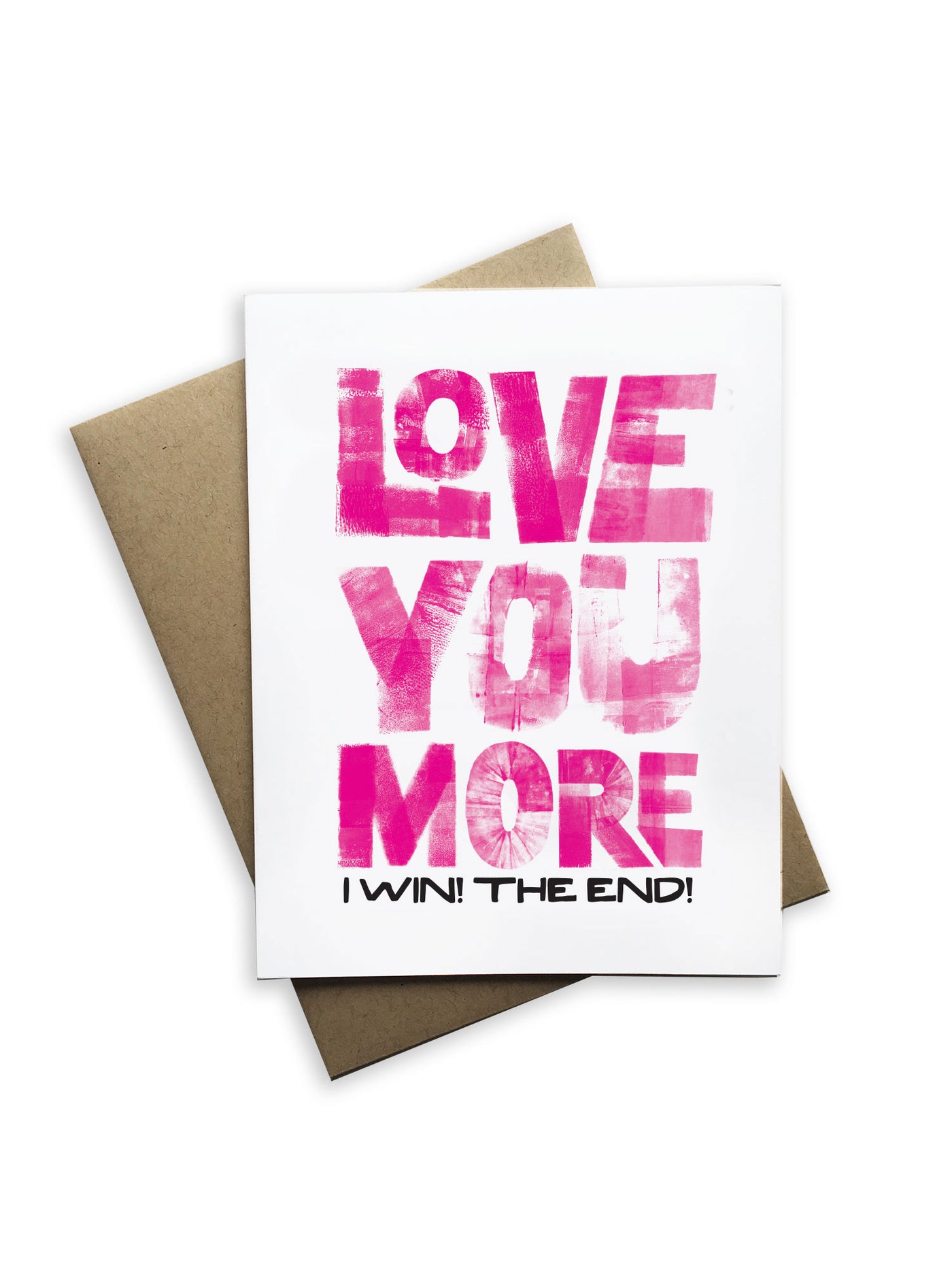 Love You More..I Win. Notecard