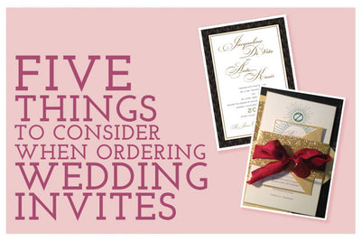 5 things to consider when ordering wedding invitations: