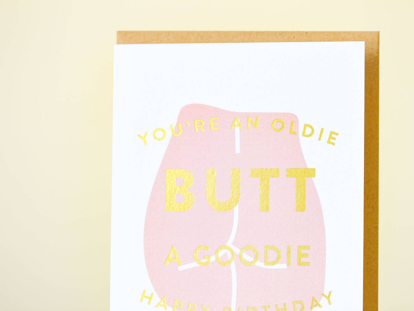 You Are and Oldie Happy Birthday Card