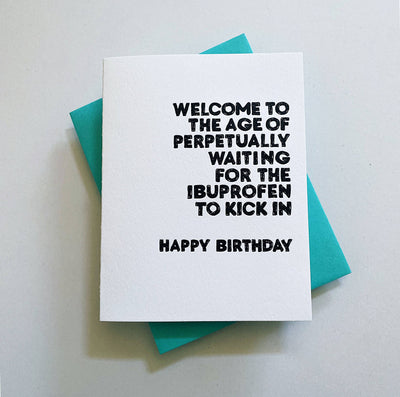 WAITING FOR IBUPROFEN TO KICK IN - Birthday Greeting Card