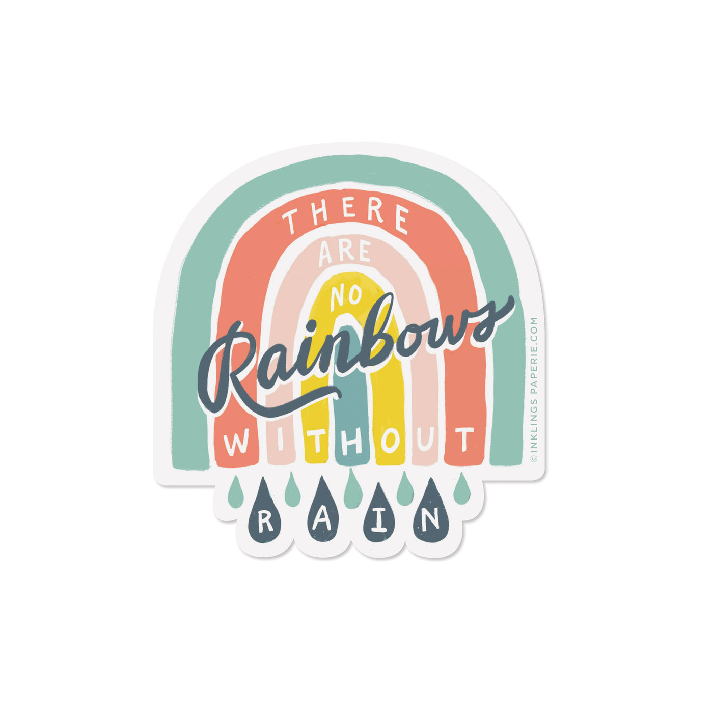 No Rainbows Without Rain Sticker