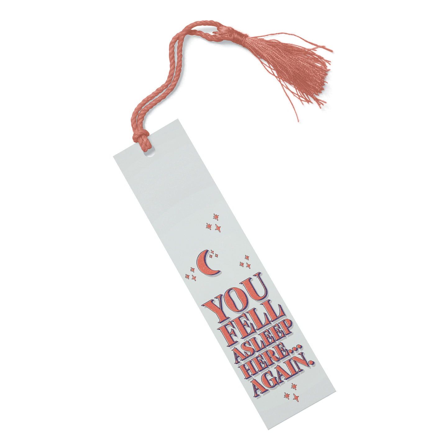 You Fell Asleep Here Bookmark