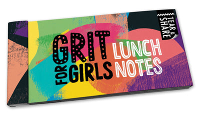GRIT FOR GIRLS - TEAR AND SHARE LUNCH NOTES FOR TEEN GIRLS