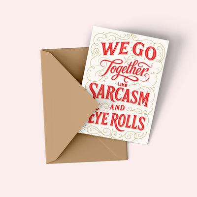 We Go Together Like Sarcasm – A2 Notecard Snarky Friendship