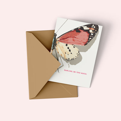 Butterfly, Be Too Much Encouragement Card