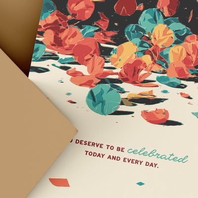 You Deserve To Be Celebrated Birthday Card