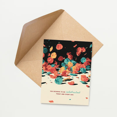 You Deserve To Be Celebrated Birthday Card