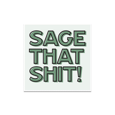 Sage That Shit 3" Vinyl Sticker