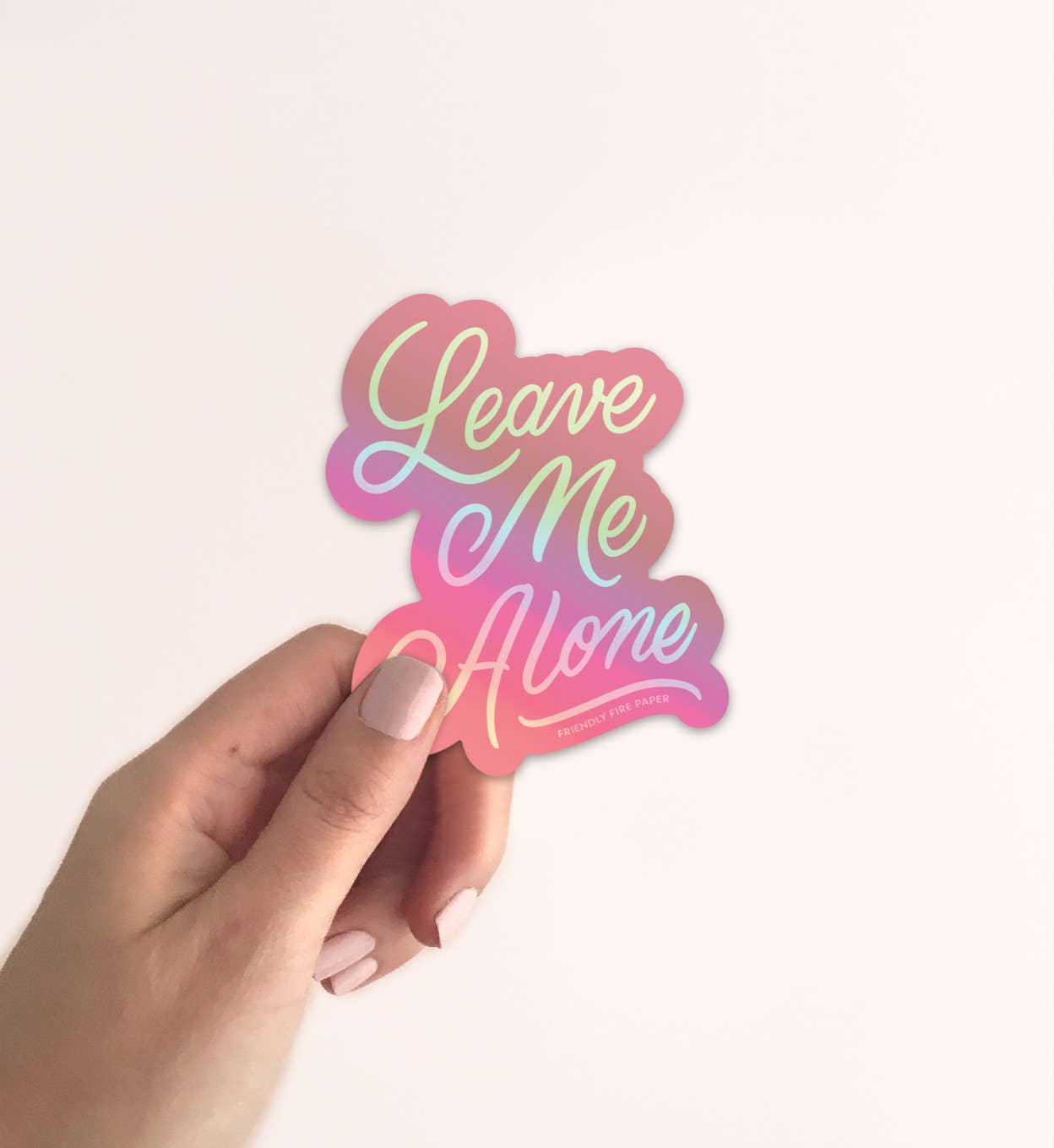 Friendly Fire Paper - Leave Me Alone - Holographic Sticker