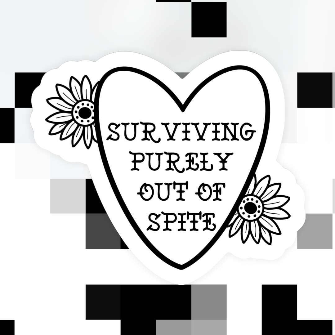 Surviving Purely Out of Spite Sticker