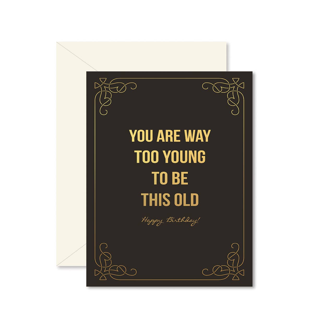 Ginger P. Designs - Too Young To Be This Old Birthday Greeting Card