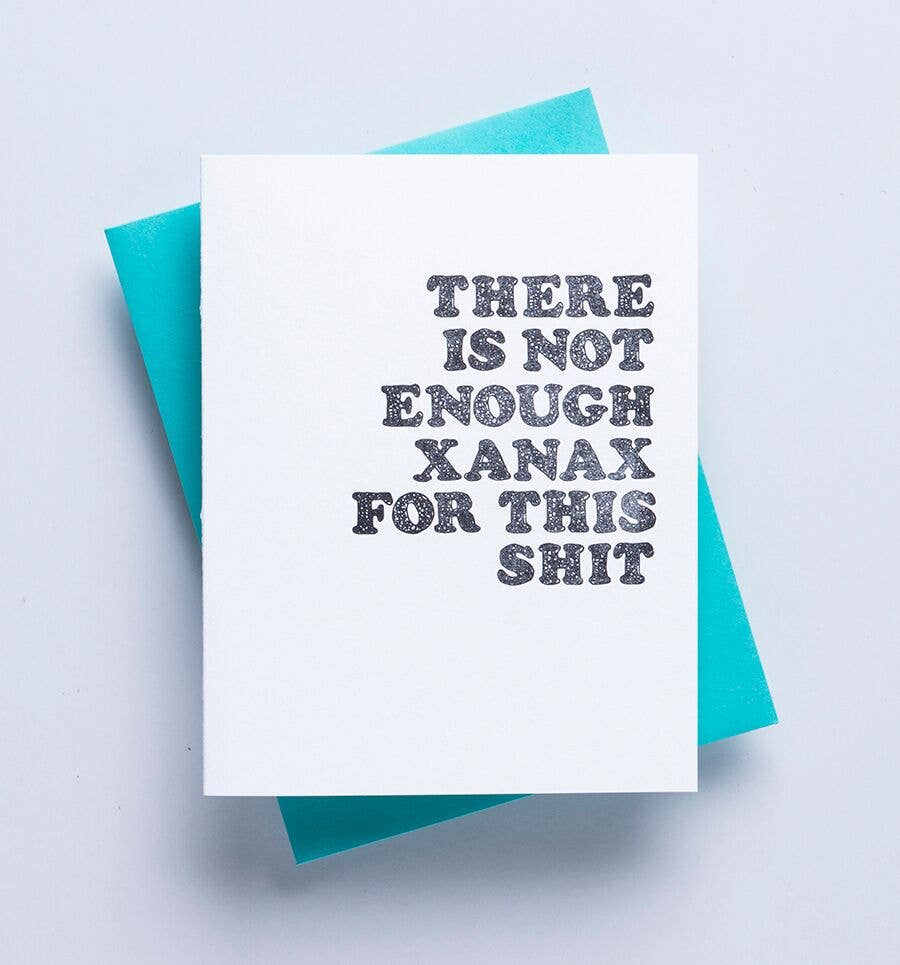 Xanax Card - Anxiety Card - Funny Sympathy Greeting Card