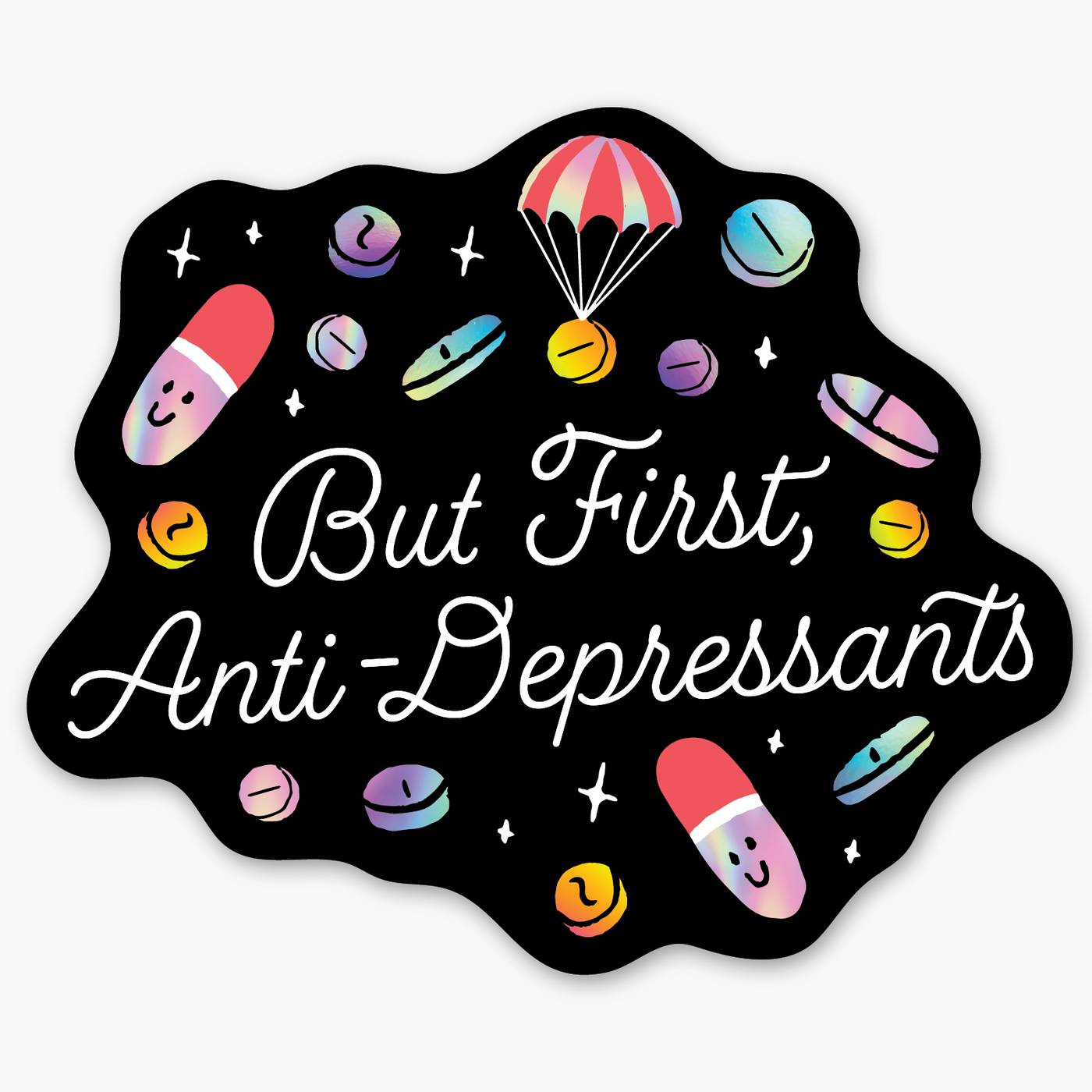 Party of One - Anti-depressants Holographic Sticker