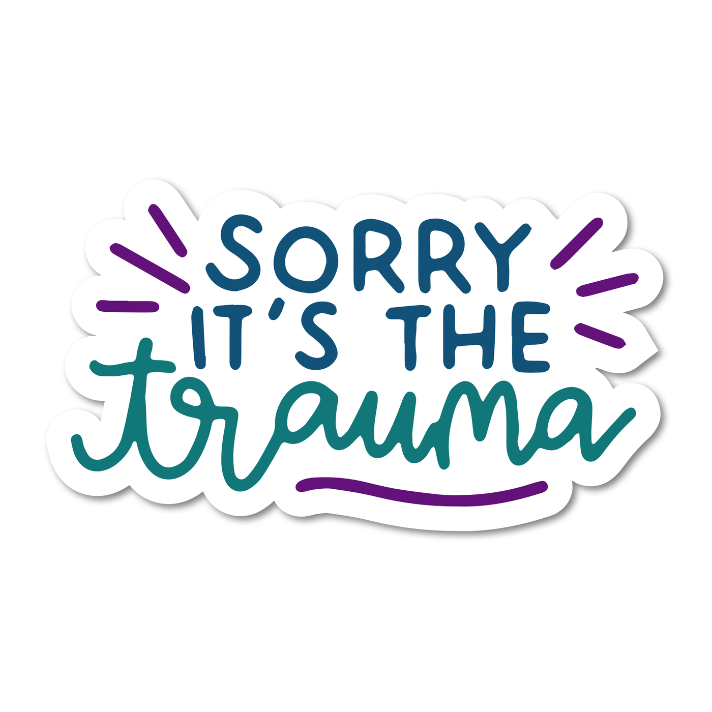 Sorry, It's The Trauma: 3 inch / Vinyl Sticker