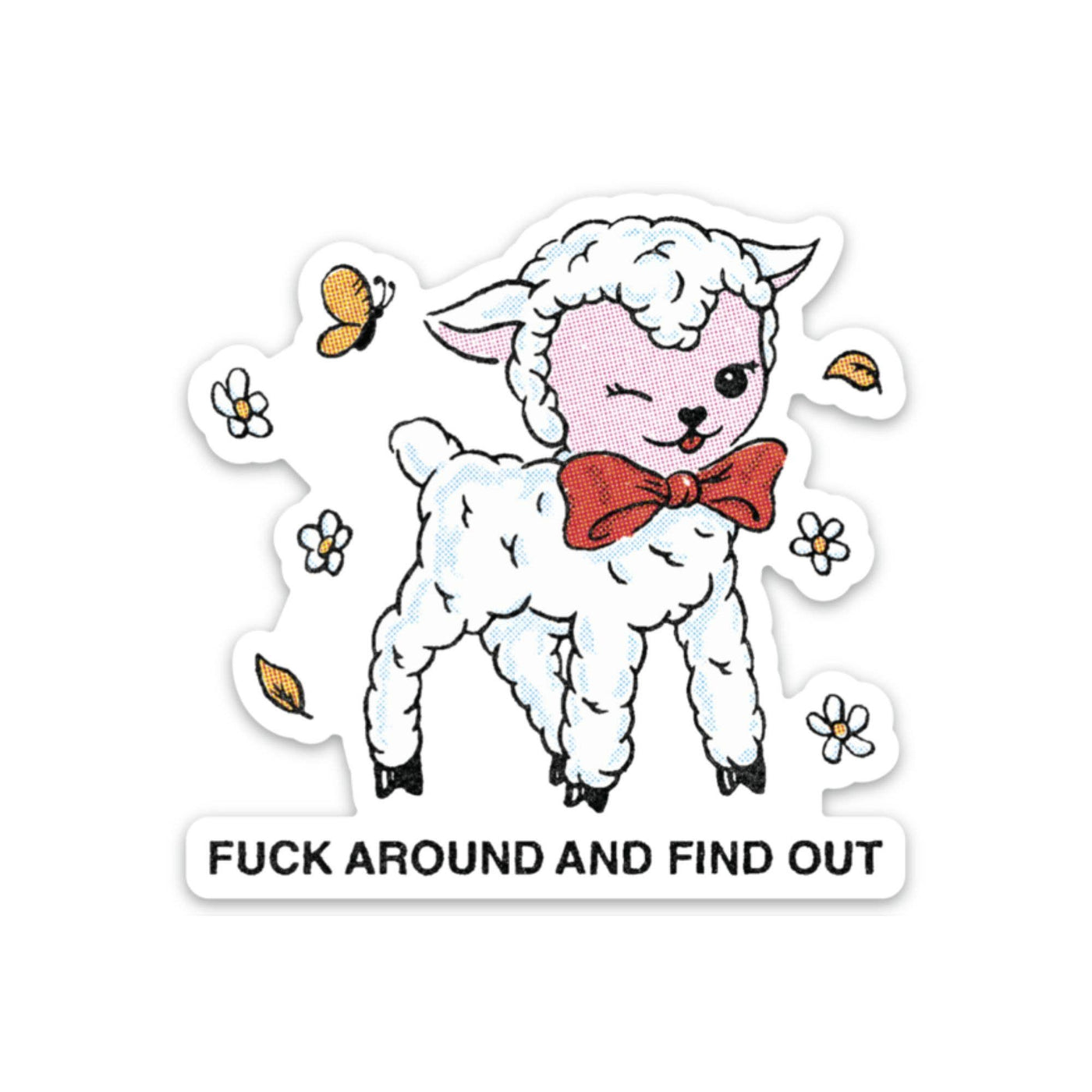 Fuck Around and Find Out Sticker (funny, sweary, gift)