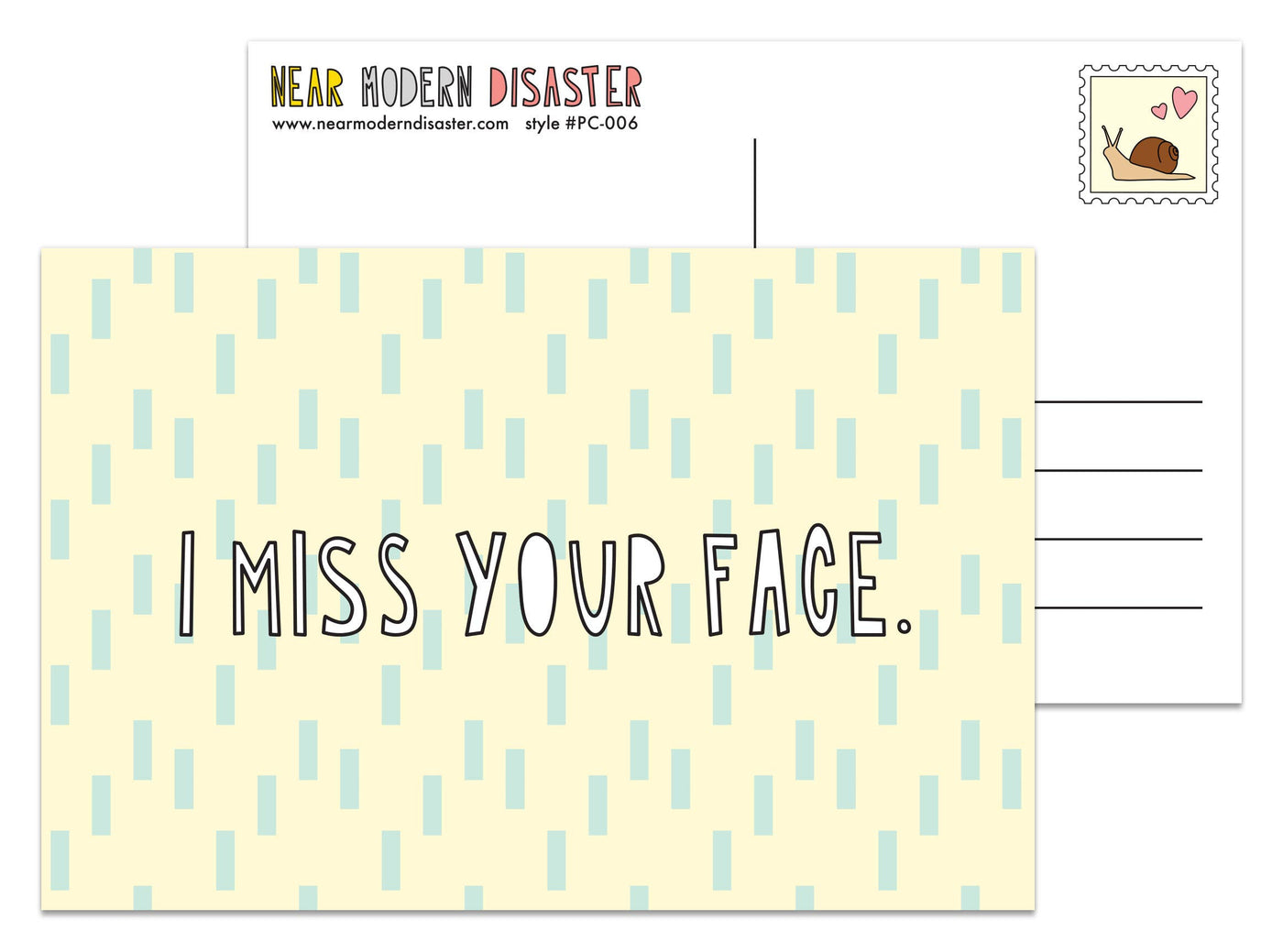 Near Modern Disaster - I Miss Your Face - 4x6 postcard