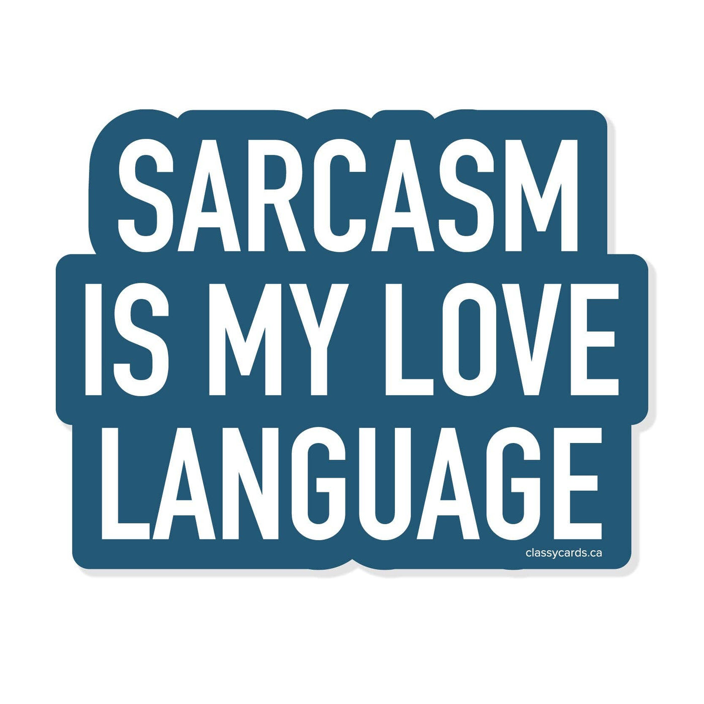 Sarcasm is My Love Language Vinyl Sticker