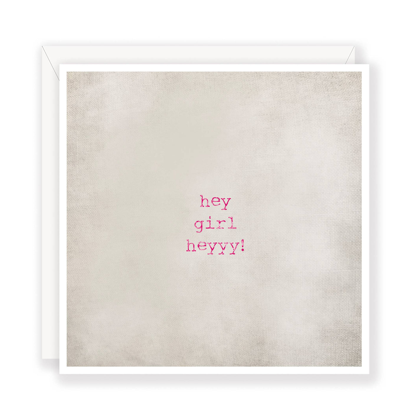 'Hey Girl Heyyy' greeting card