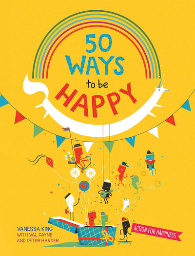 50 Ways to Feel Happy: Fun Activities and Ideas