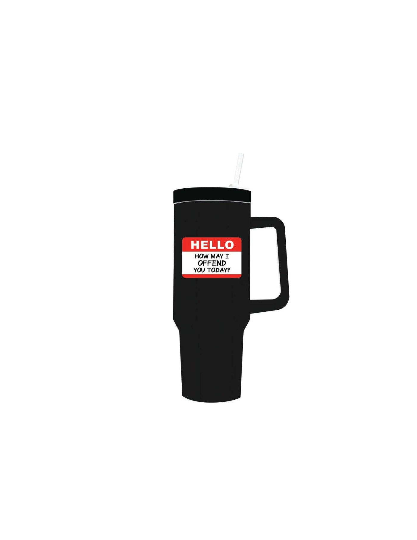 How May I Offend You Today? 40oz Stainless Steel Handle Mug