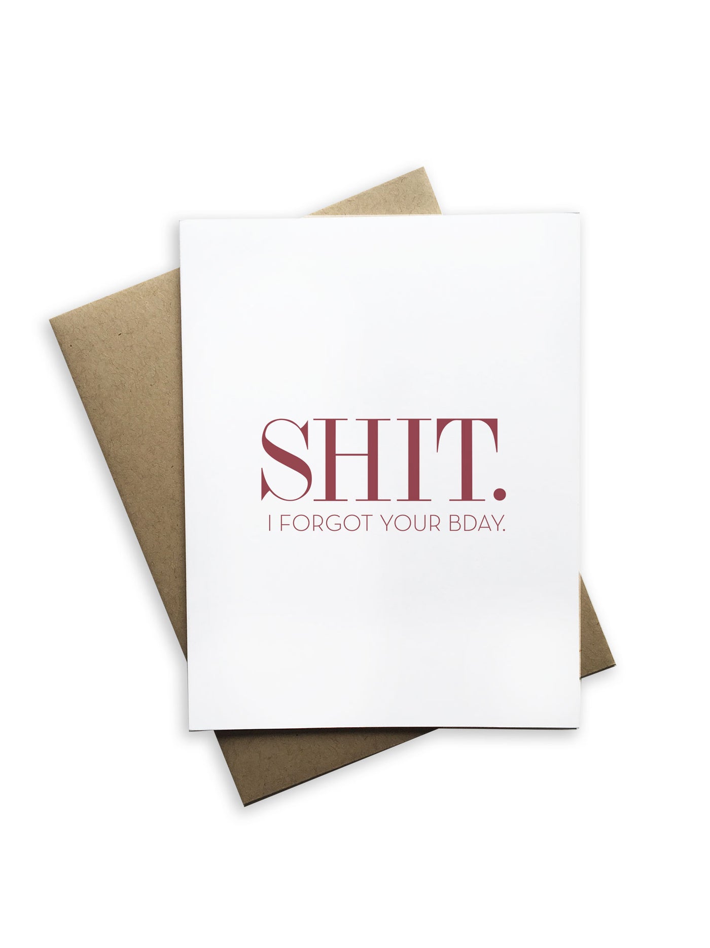 Shit. I Forgot Your BDay. Notecard