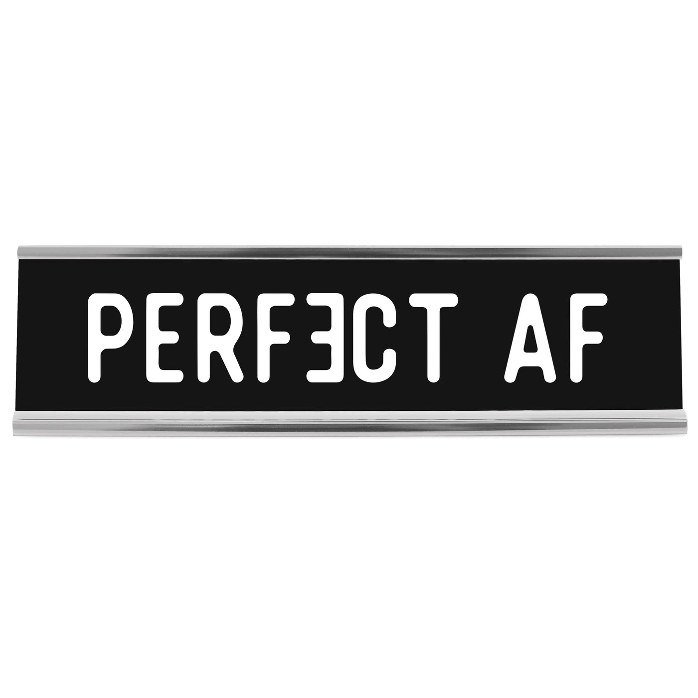 Perfect AF Desk Sign