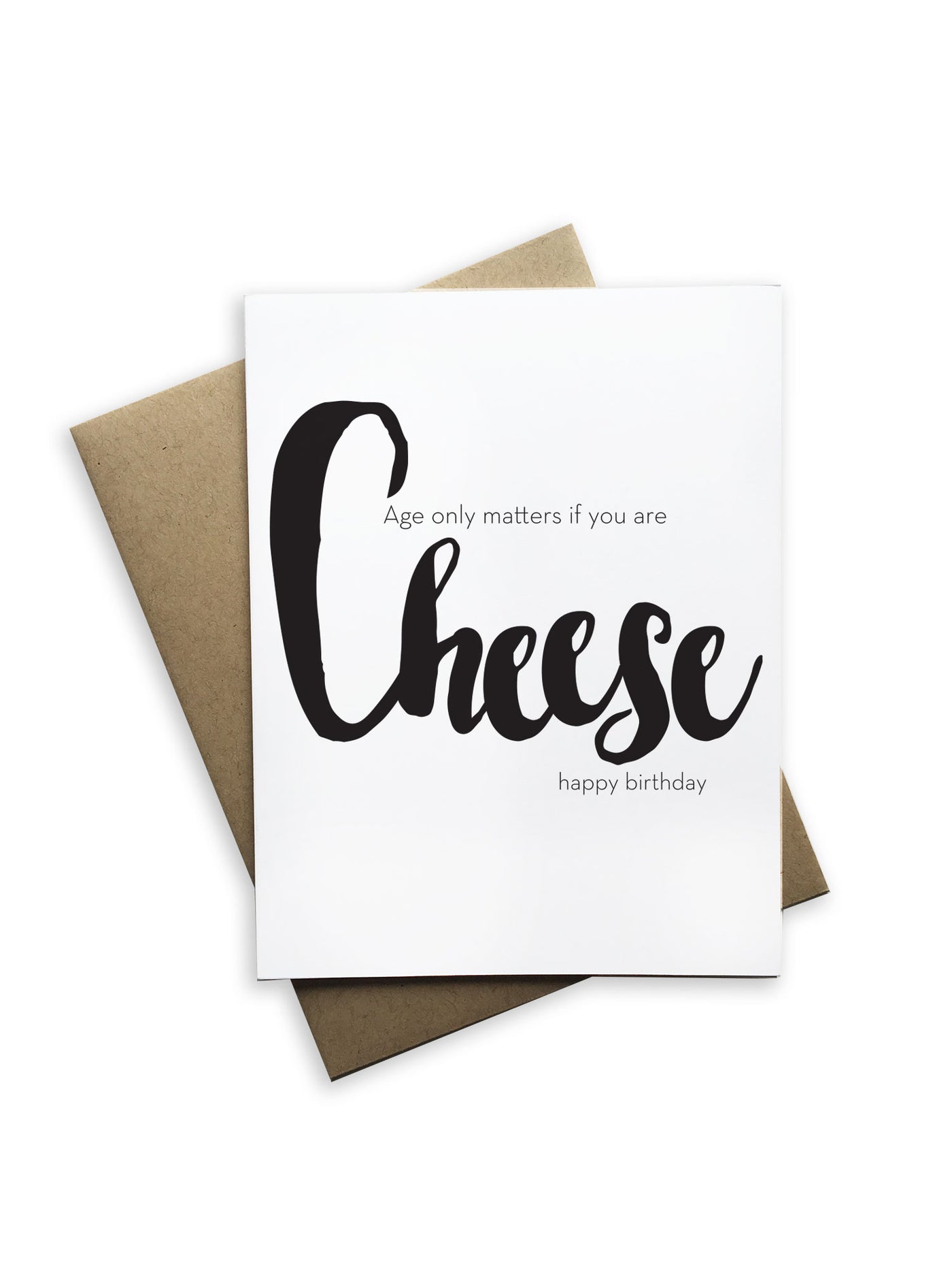 Age Only Matters if You Are Cheese Notecard
