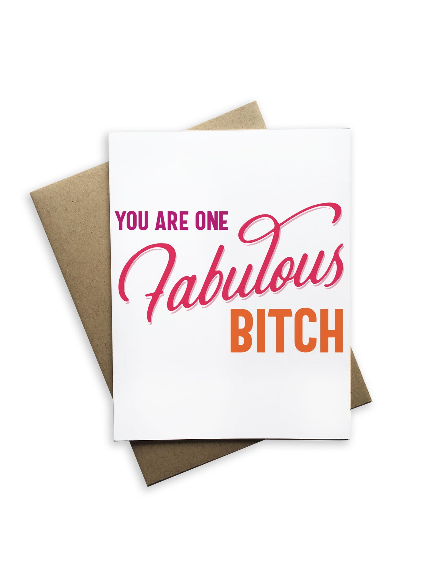 You are One Fabulous Bitch Notecard