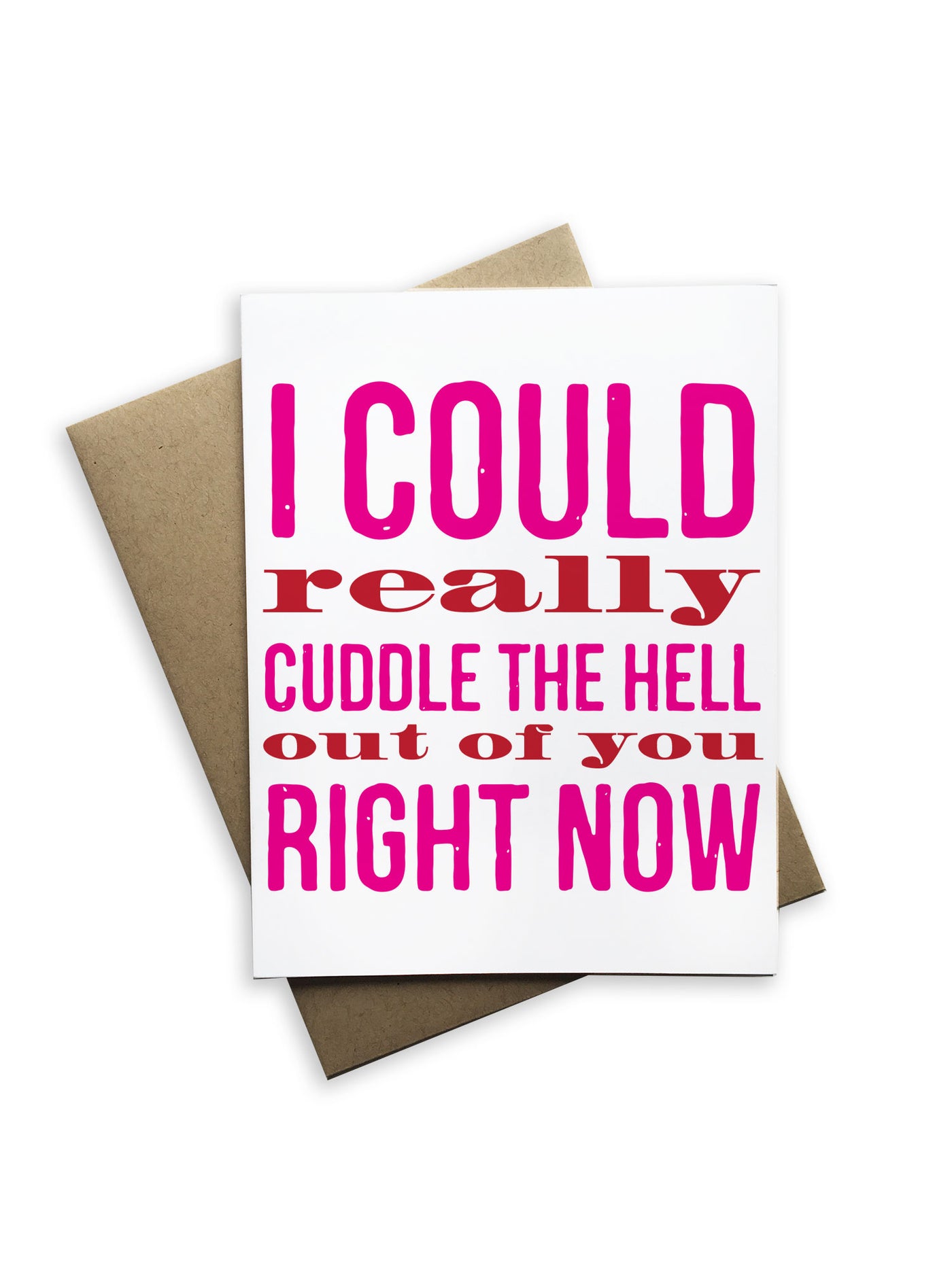 I Could Really Cuddle the Hell Out of You Notecard
