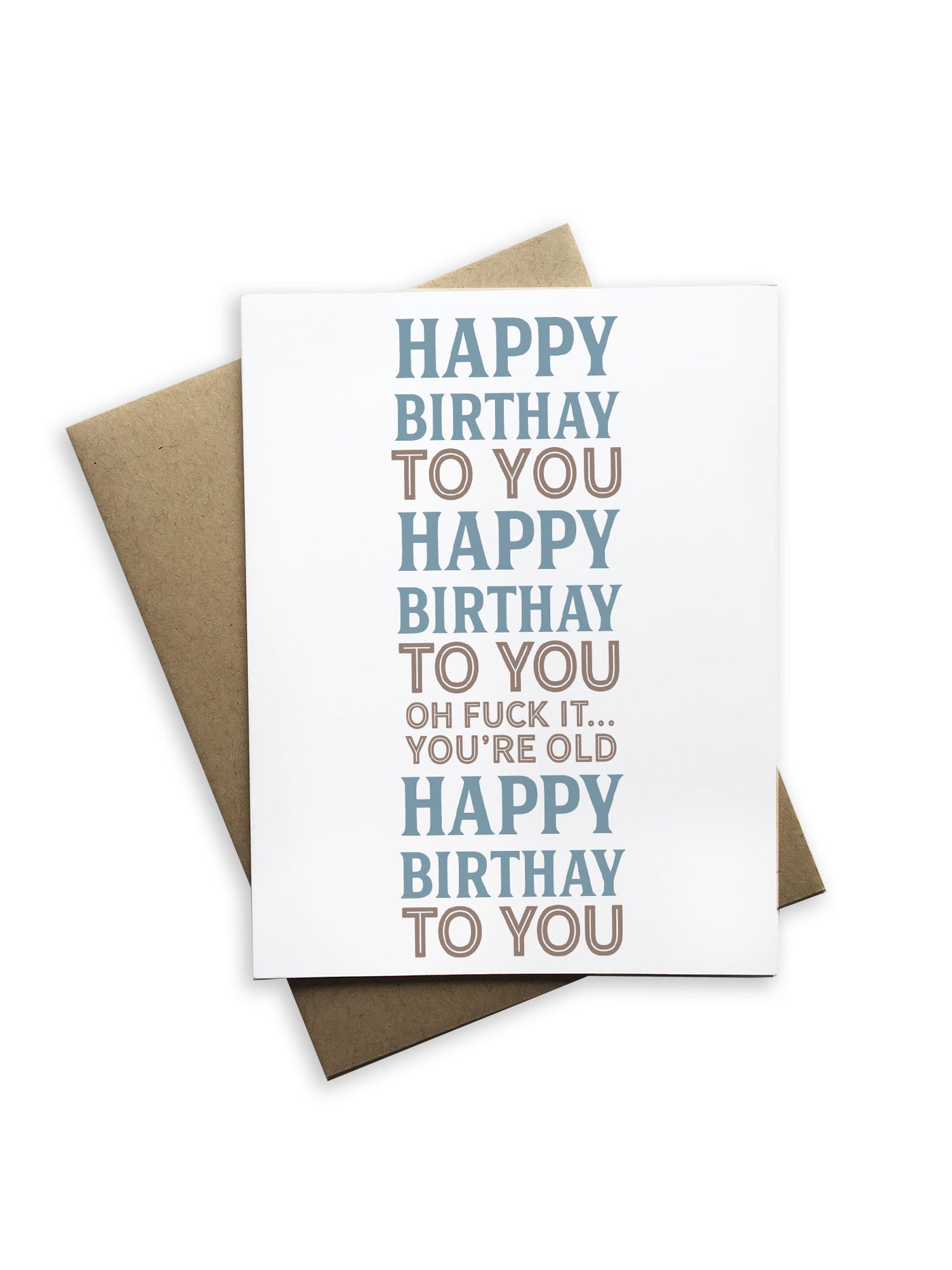 Happy Birthday To You Fuck You're Old Notecard