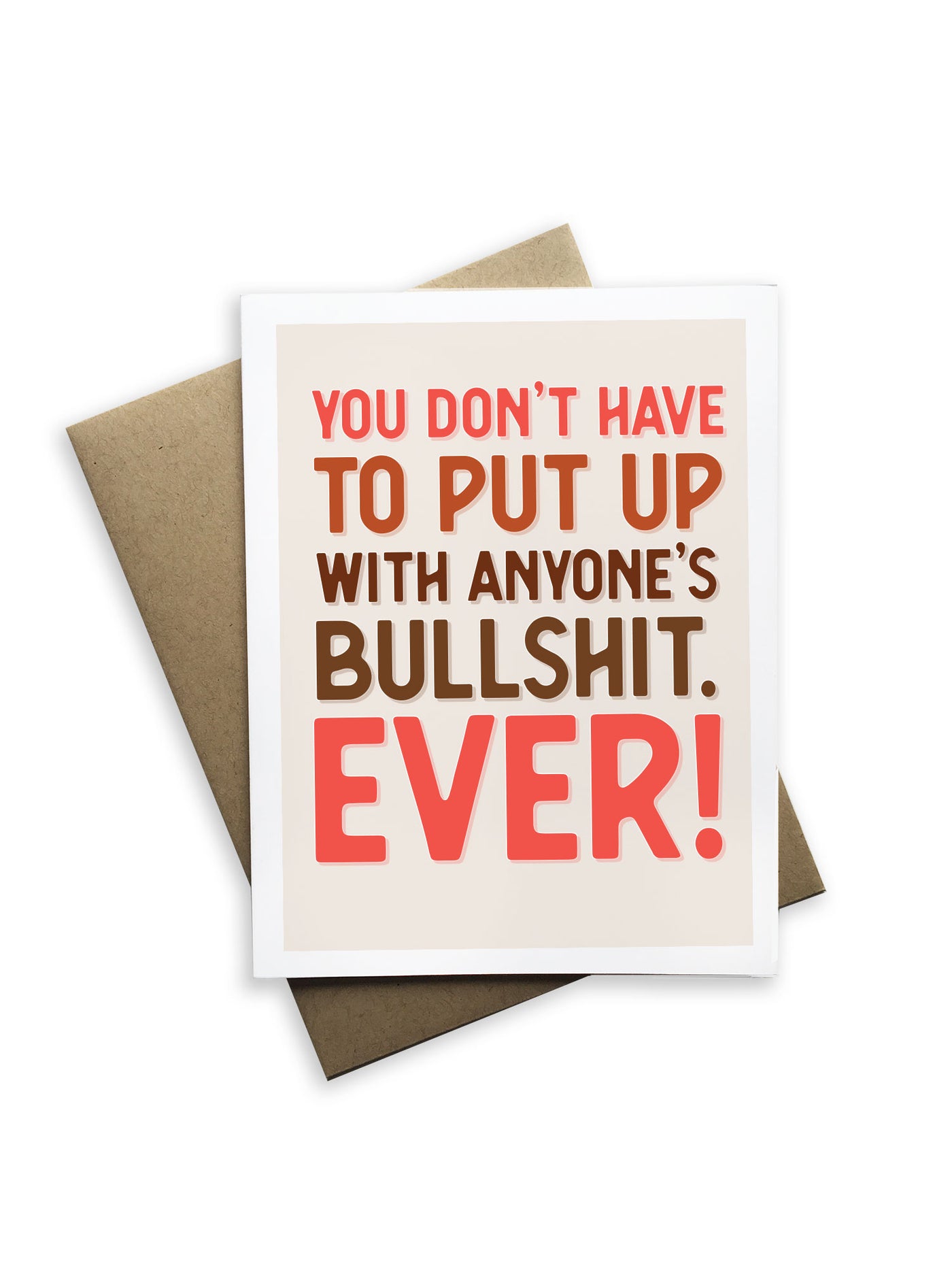You Don't Have To Put Up With Anyone's Bullshit Notecard Notecard