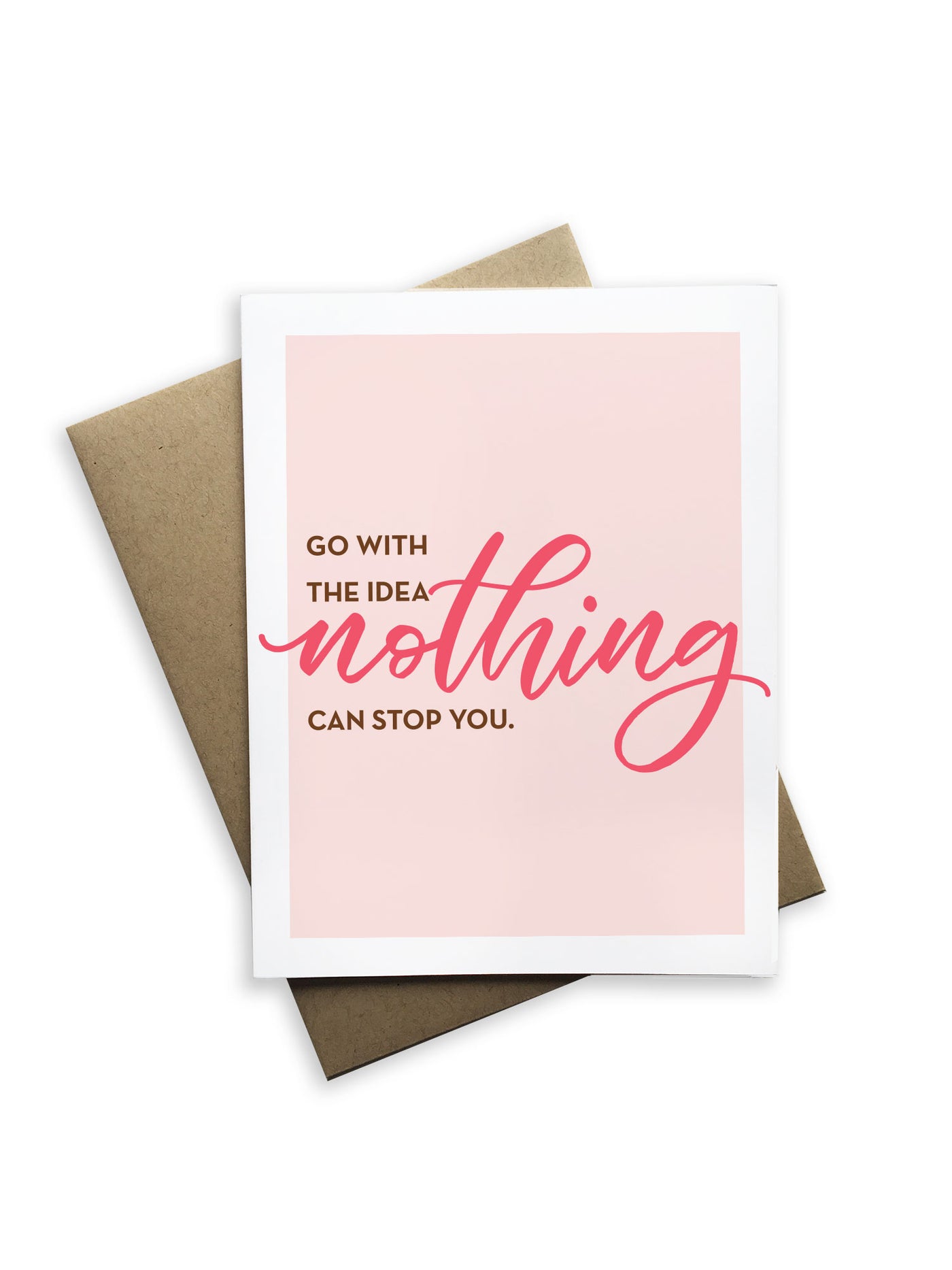 Go With Idea Nothing Can Stop You Notecard