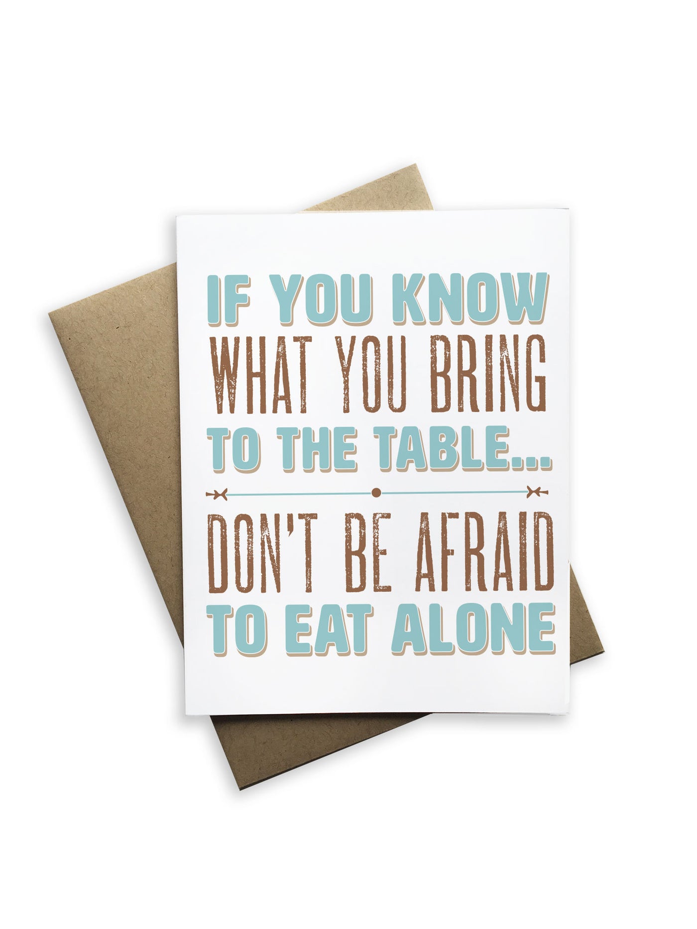 If You Know What You Bring to The Table Notecard