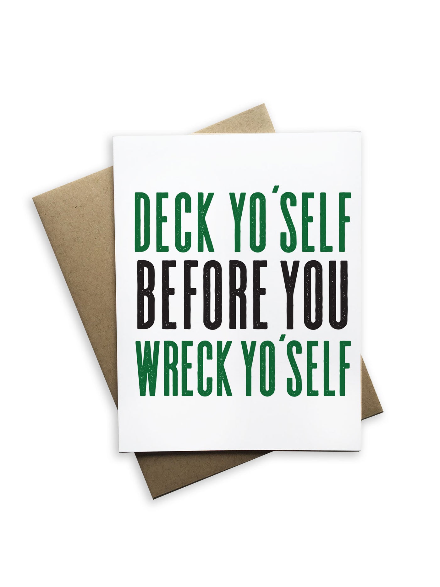 Deck Yo'self Before You Wreck Yo'self Notecard