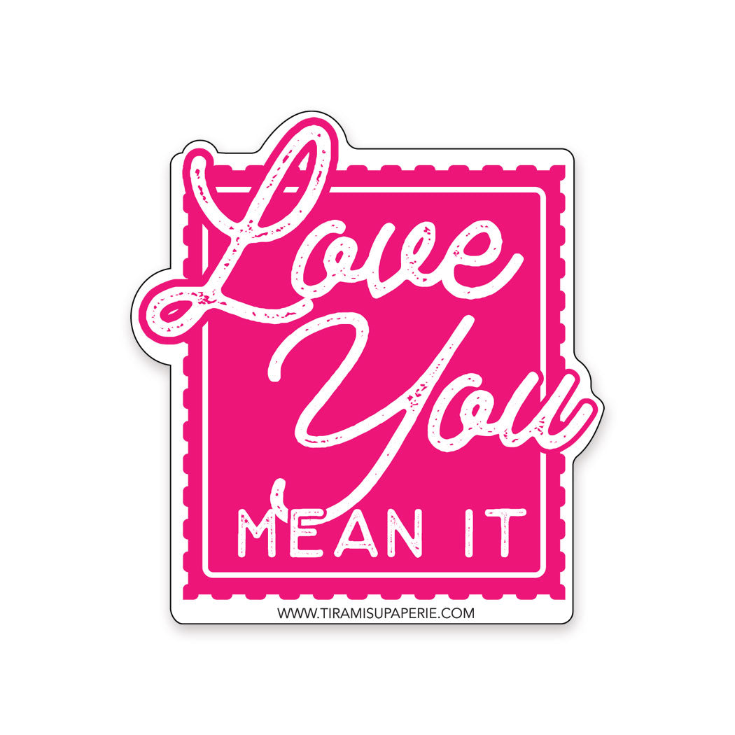 Love You Mean It 3" Vinyl Sticker