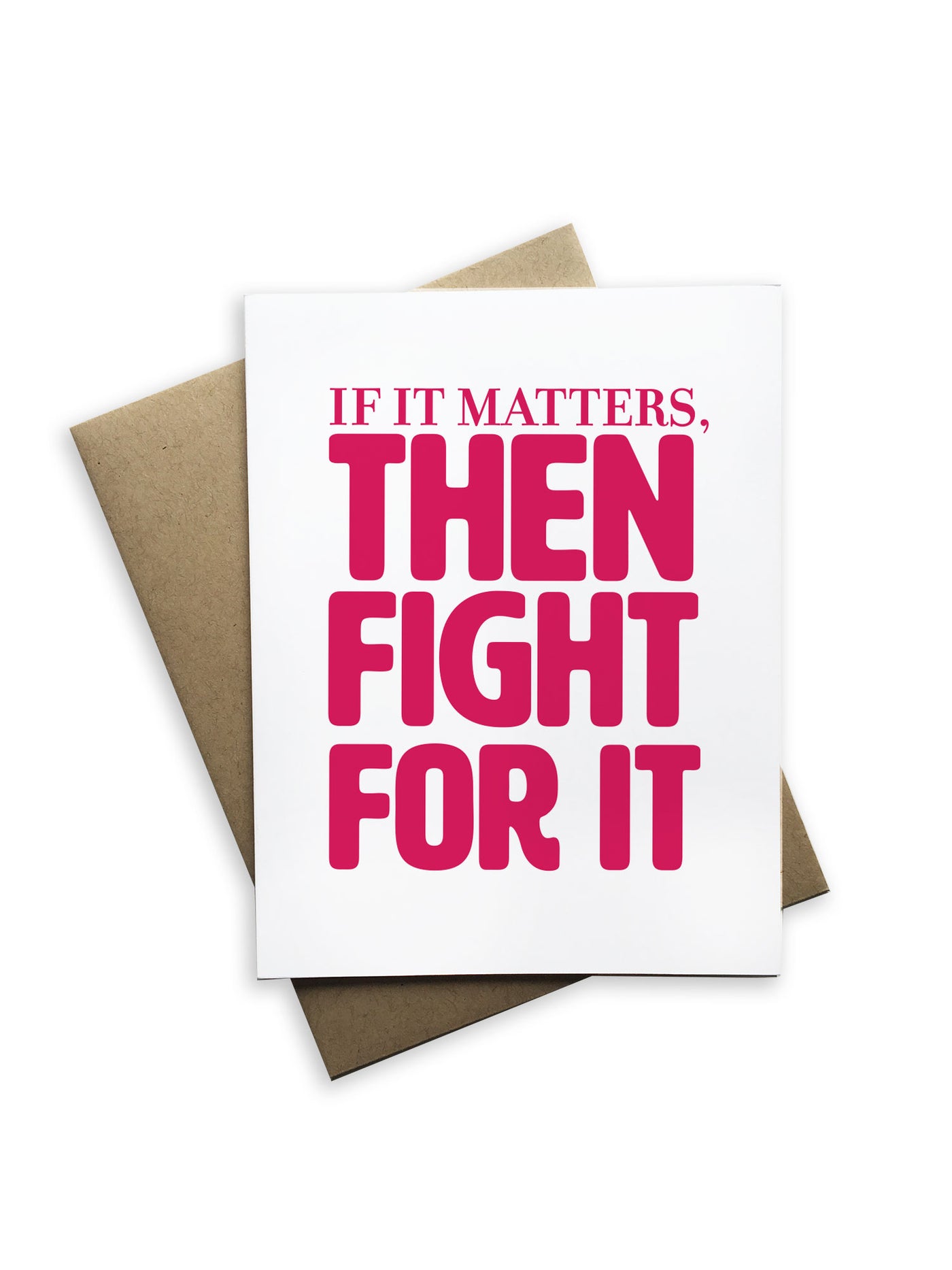 If It Matters, then Fight for it Notecard