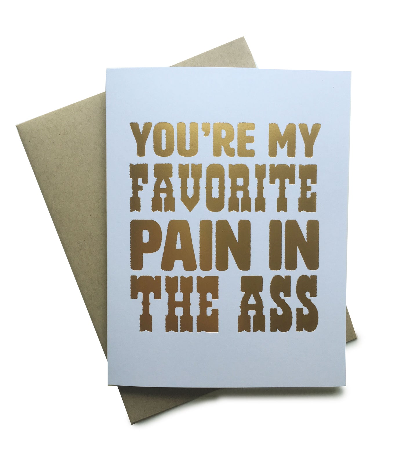 You're My Favorite Pain In The Ass Notecard