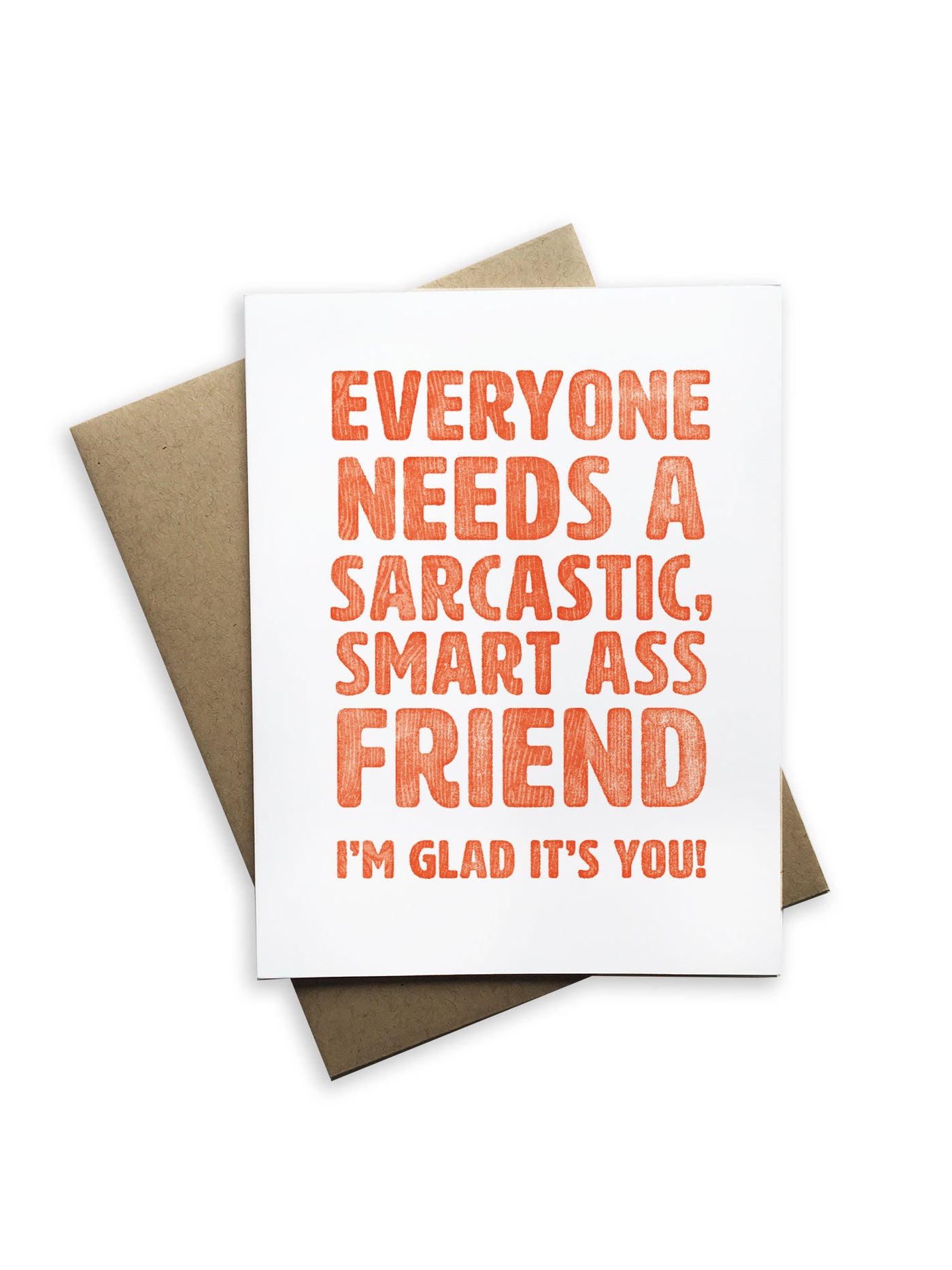 Everyone Needs a Sarcastic Smart Ass Friend Notecard