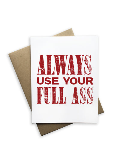 Always Use Your Full Ass Notecard