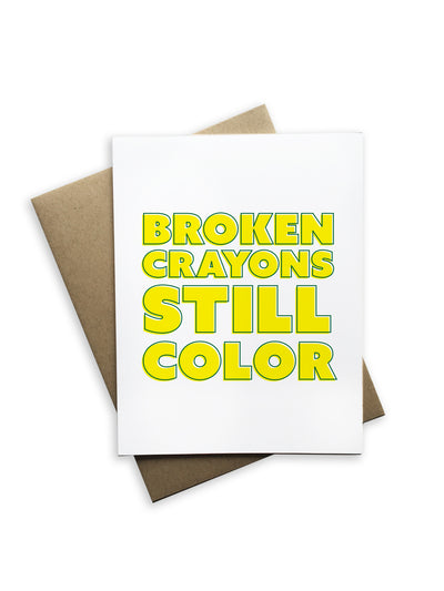 Broken Crayons Still Color Notecard