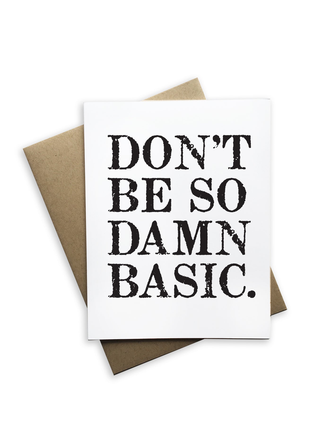 Don't Be So Damn Basic Notecard