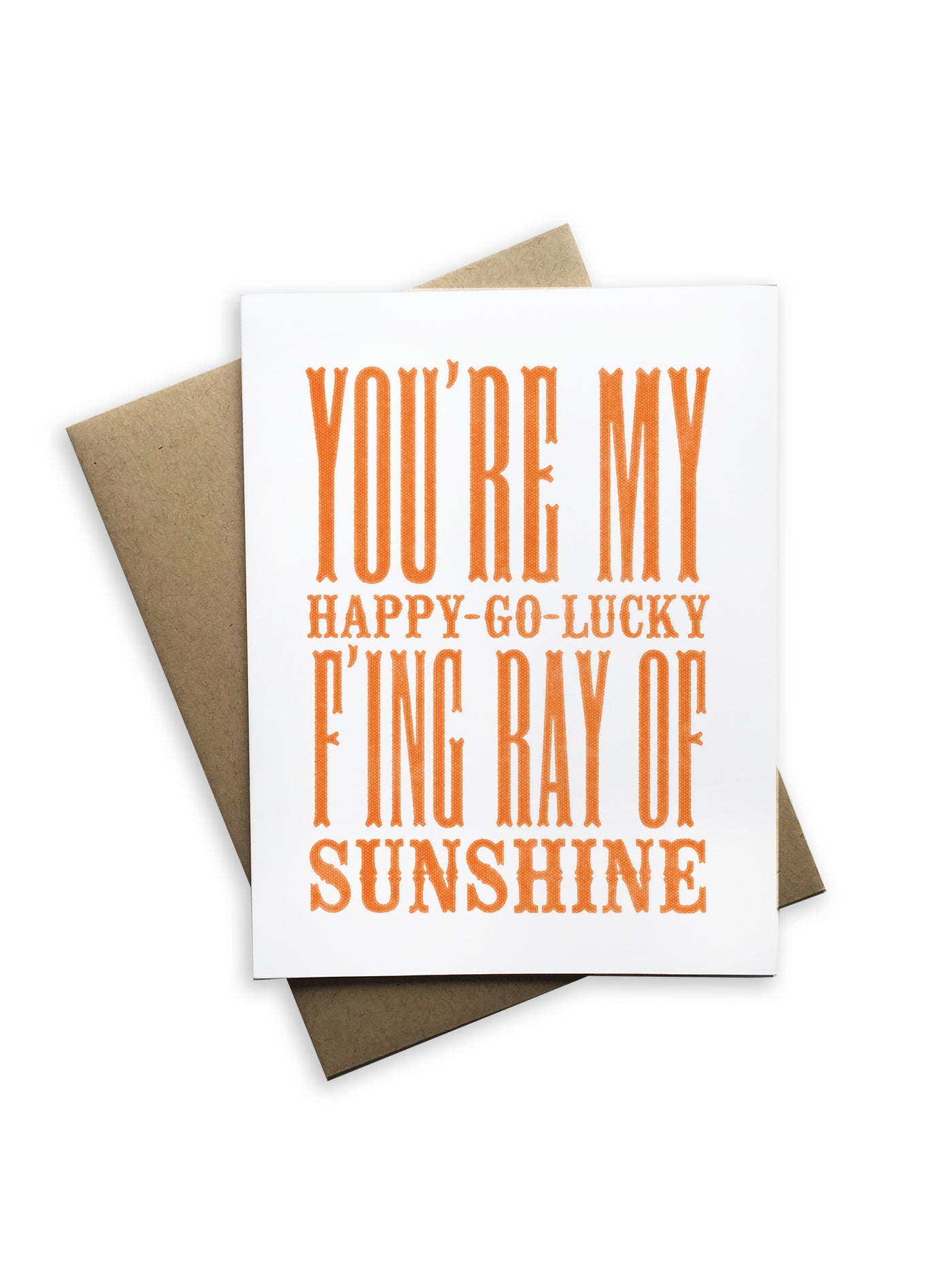 You're My Happy-Go-Lucky F'ing Ray of Sunshine Notecard
