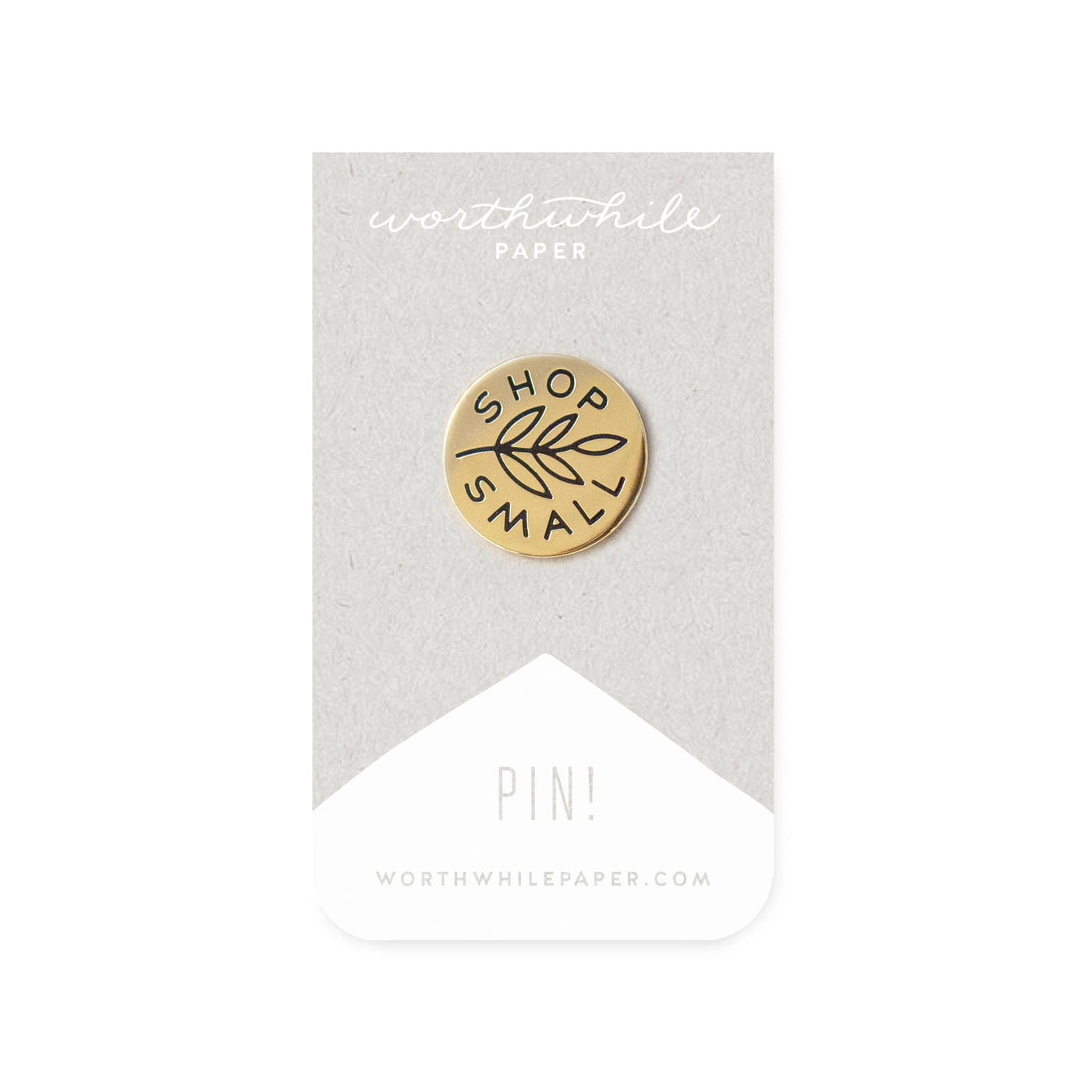 Worthwhile Paper - Shop Small Enamel Pin