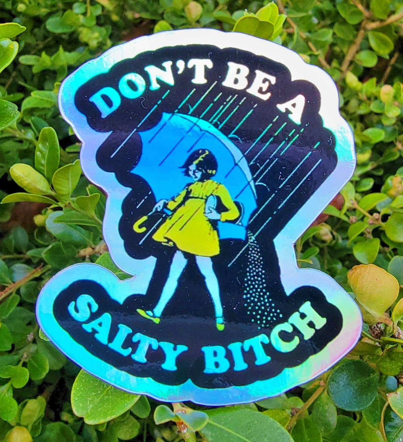 Holographic Don’t Be Salty Bitch Funny Sticker