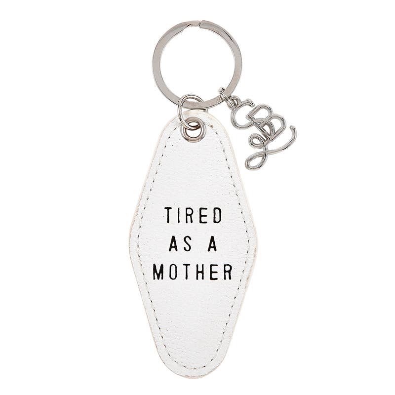 Tired As A Mother Key Tag